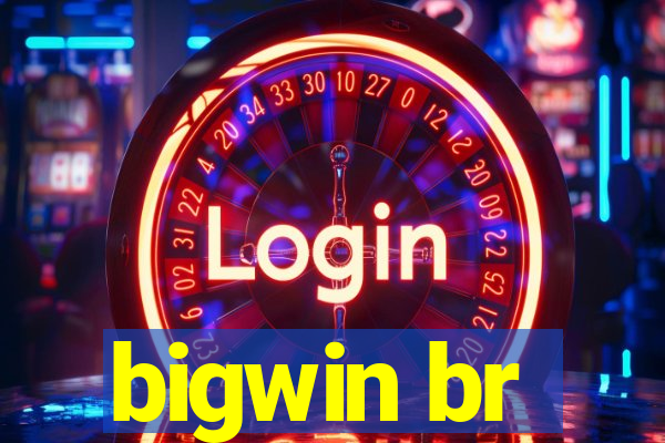 bigwin br