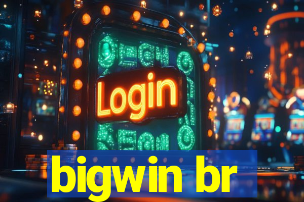 bigwin br