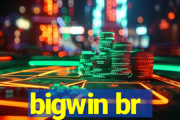 bigwin br