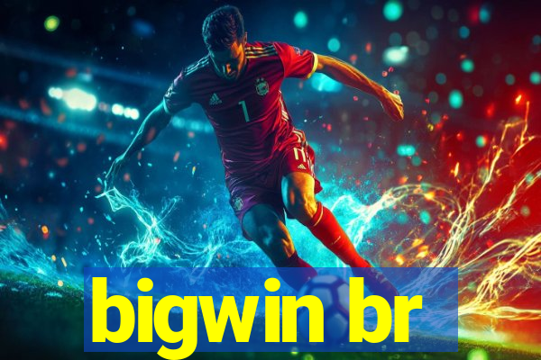 bigwin br