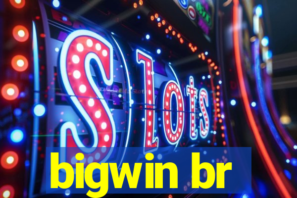 bigwin br