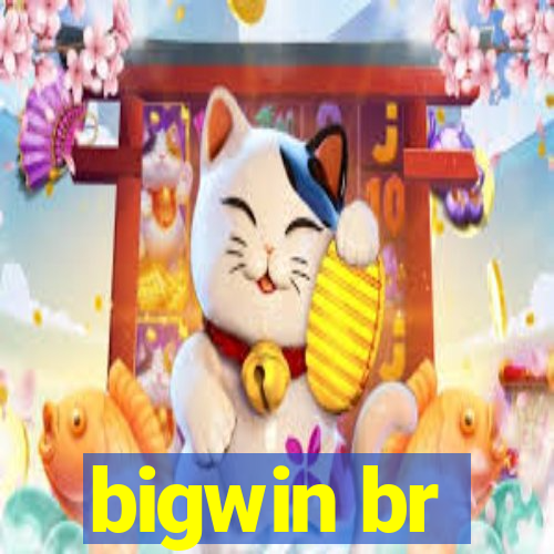 bigwin br