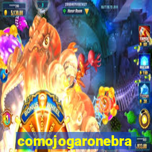 comojogaronebra