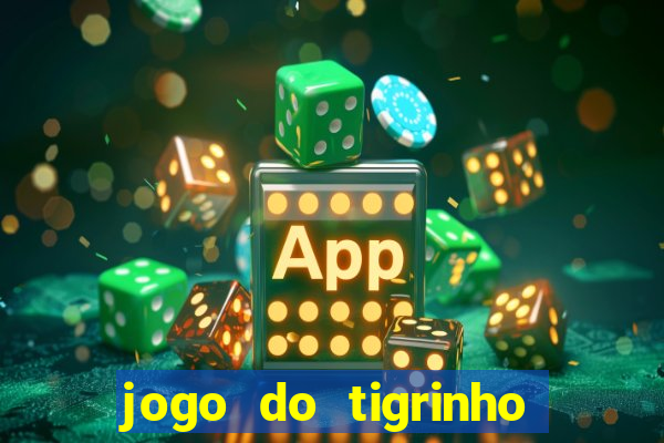 jogo do tigrinho que esta pagando agora