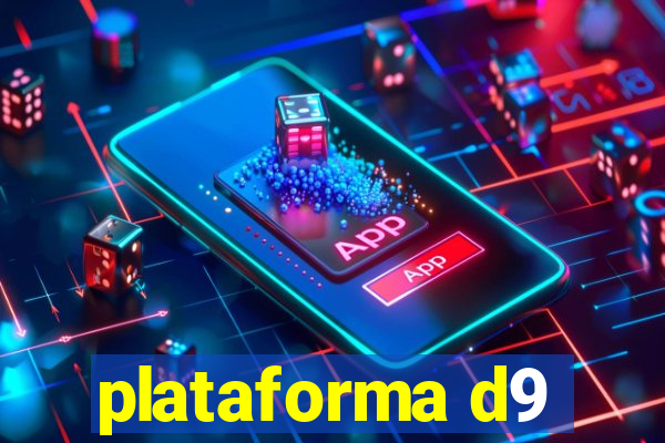 plataforma d9