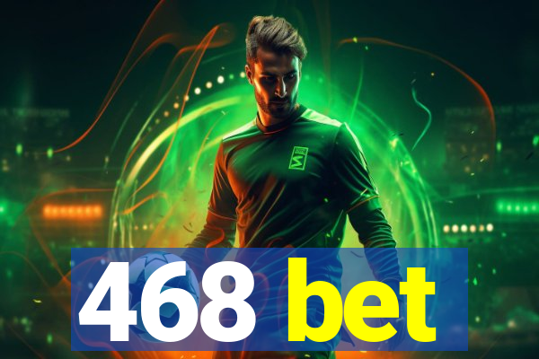 468 bet