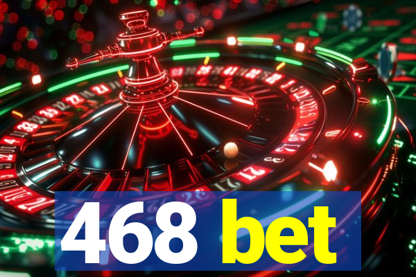 468 bet