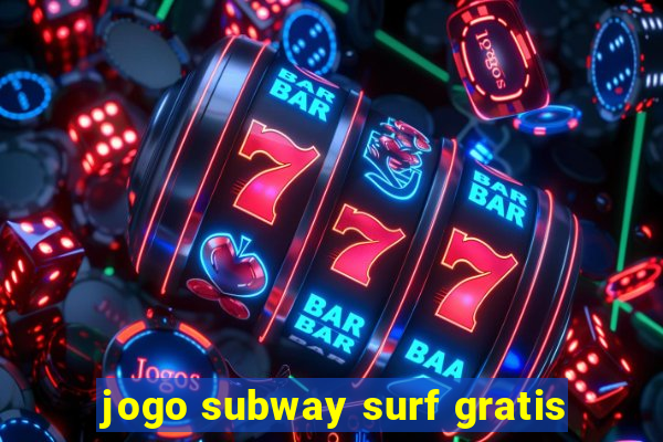 jogo subway surf gratis