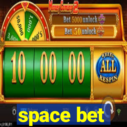 space bet