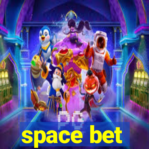 space bet