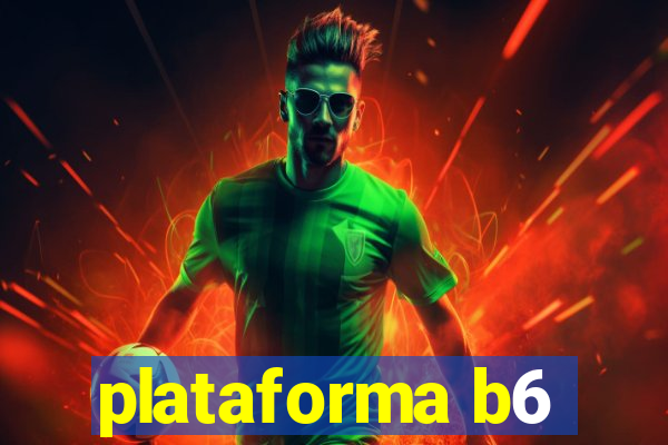 plataforma b6