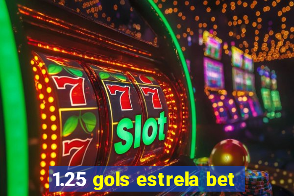 1.25 gols estrela bet