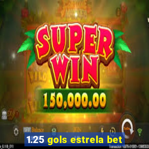 1.25 gols estrela bet