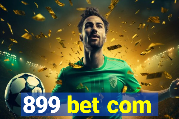 899 bet com