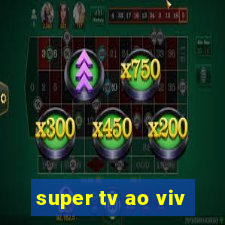 super tv ao viv