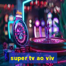 super tv ao viv