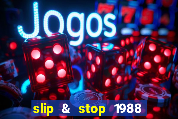 slip & stop 1988 bingo tarte!!!