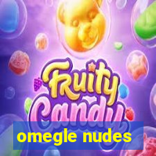 omegle nudes