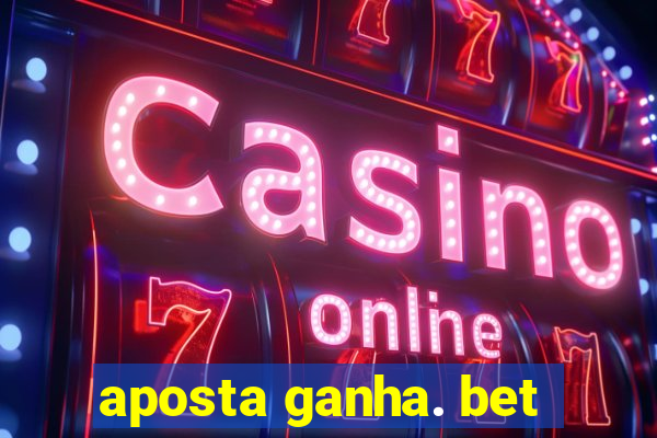 aposta ganha. bet