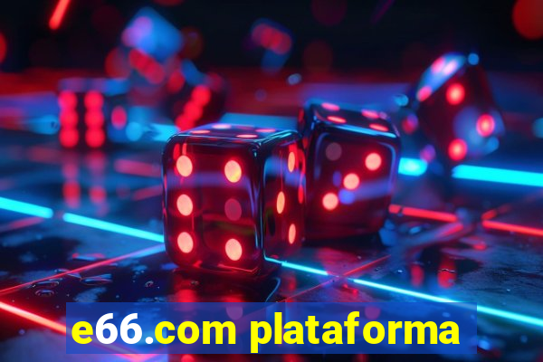 e66.com plataforma