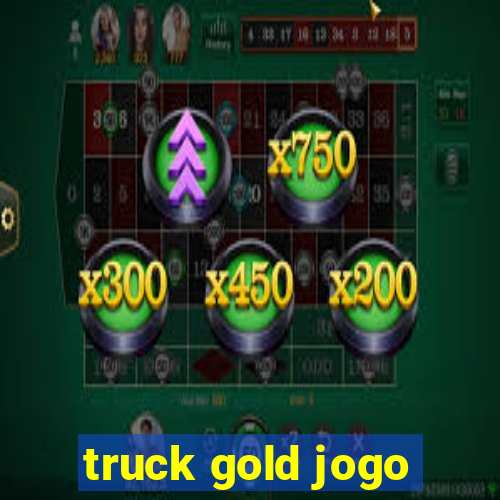 truck gold jogo