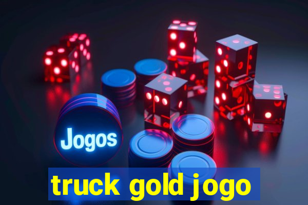 truck gold jogo