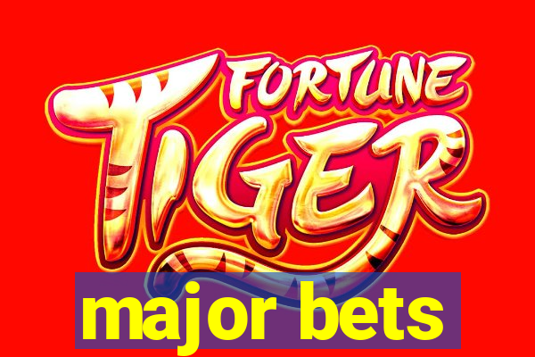 major bets