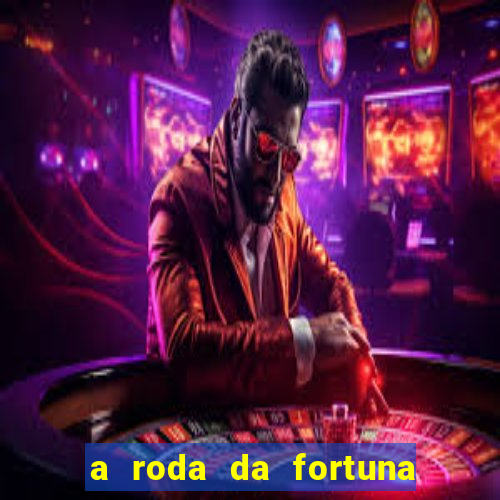 a roda da fortuna o que ele sente por mim