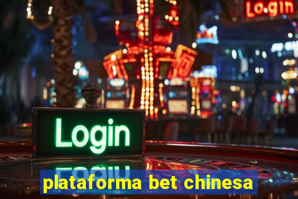 plataforma bet chinesa