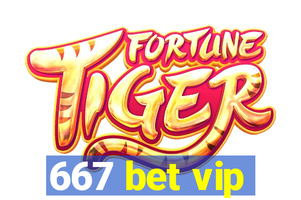 667 bet vip