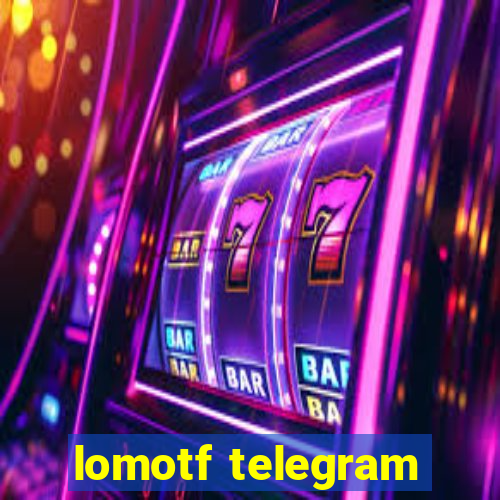 lomotf telegram