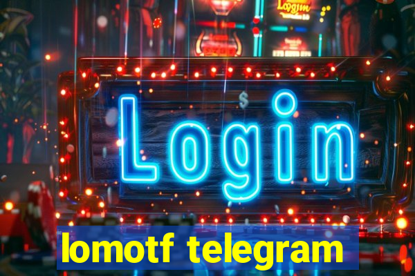 lomotf telegram