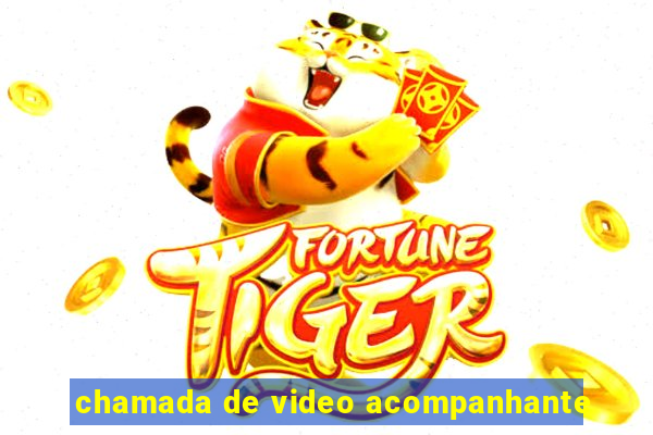 chamada de video acompanhante