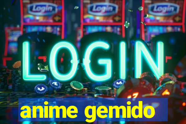 anime gemido