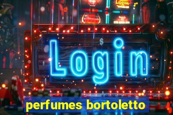 perfumes bortoletto