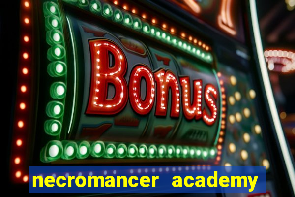 necromancer academy and the genius summoner ler