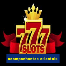 acompanhantes orientais