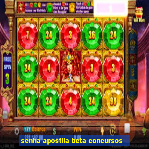 senha apostila beta concursos