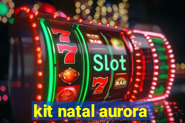 kit natal aurora