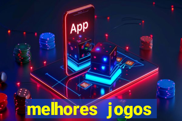 melhores jogos estrela bet