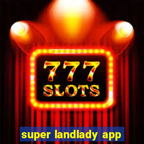 super landlady app