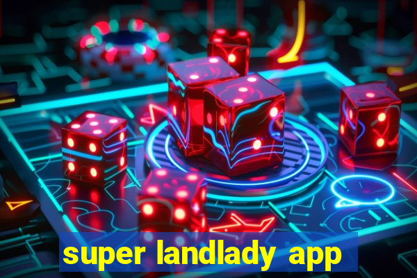 super landlady app