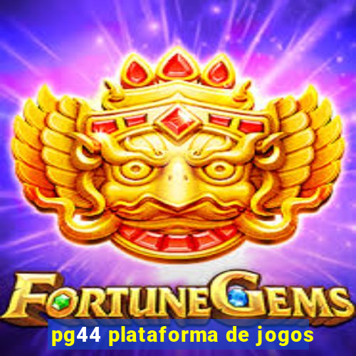 pg44 plataforma de jogos