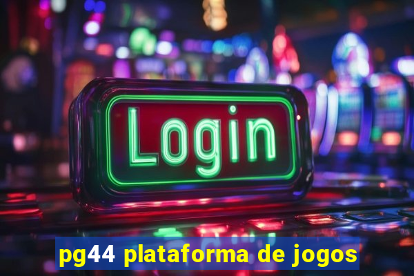 pg44 plataforma de jogos