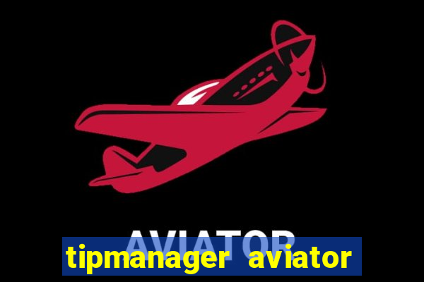 tipmanager aviator aposta 1