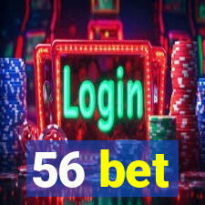 56 bet