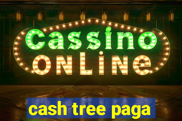 cash tree paga