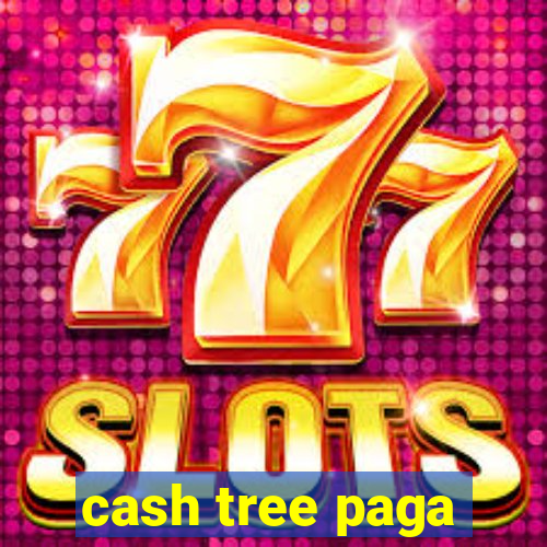 cash tree paga