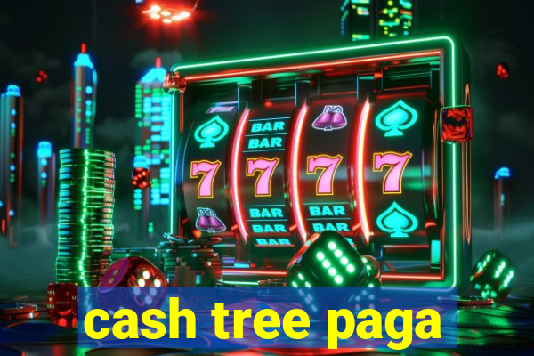 cash tree paga