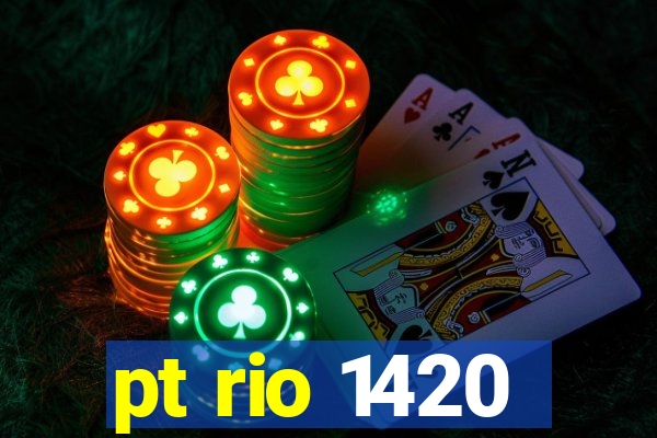 pt rio 1420